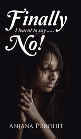 Livre Finally I learnt to say.....NO! Anjana Purohit