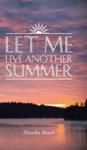 Książka Let Me Live Another Summer Monika Rauth