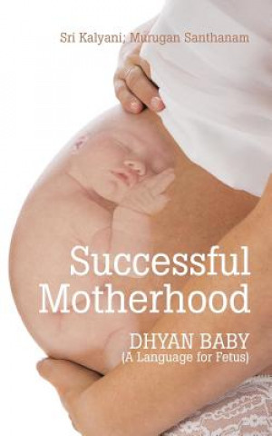 Kniha Successful Motherhood Sri Kalyani