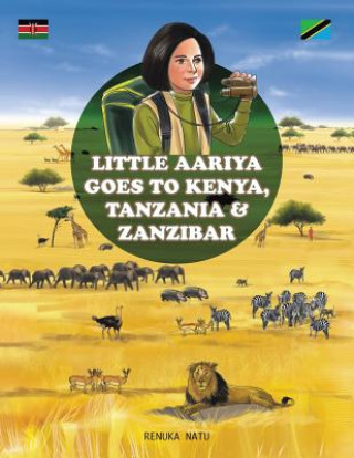 Książka Little Aariya Goes to Kenya, Tanzania and Zanzibar Ren Nat