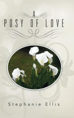 Könyv Posy of Love Stephanie Ellis
