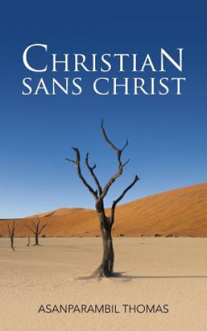 Könyv Christian Sans Christ Asanparambil Thomas