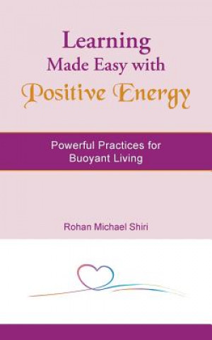 Kniha Learning Made Easy with Positive Energy Rohan Michael Shiri