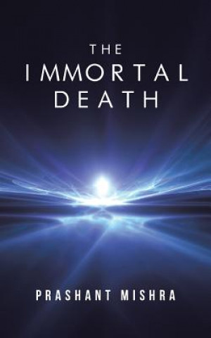 Książka Immortal Death Prashant Mishra