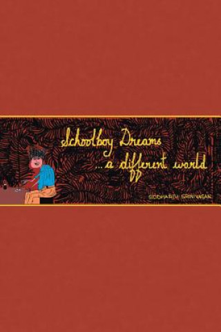 Könyv Schoolboy Dreams ...a Different World Siddharth Srinivasan
