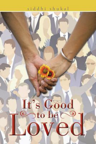 Книга It's Good to be Loved Siddhi Shukal