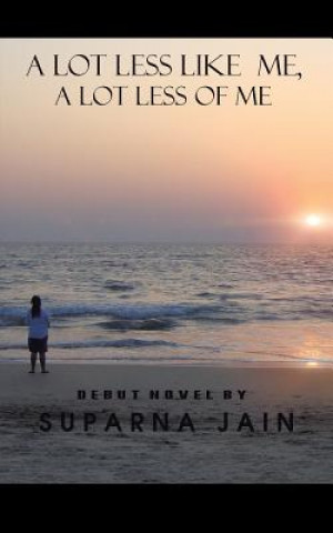 Buch lot less like me, A lot less of me Suparna Jain