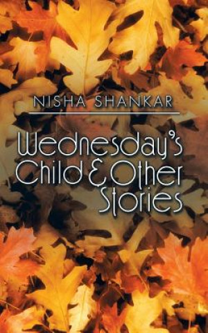 Carte Wednesday's Child & Other Stories Nisha Shankar