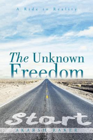 Knjiga Unknown Freedom Akarsh Raker
