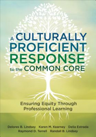 Knjiga Culturally Proficient Response to the Common Core Randall B. Lindsey