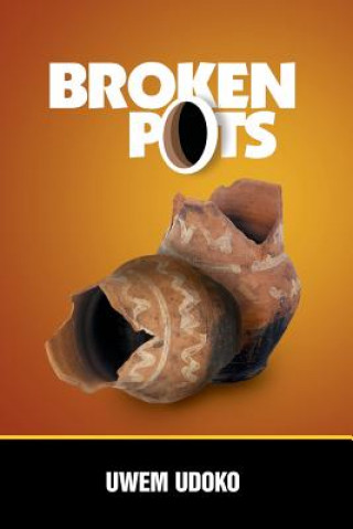 Könyv Broken Pots Uwem Udoko