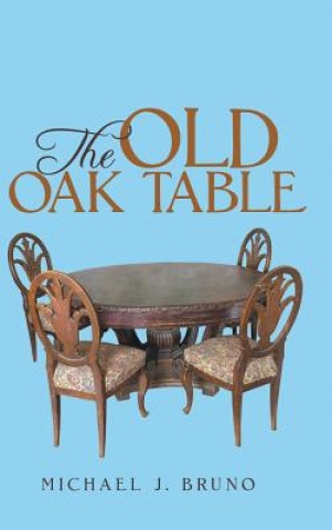 Livre Old Oak Table Michael J Bruno