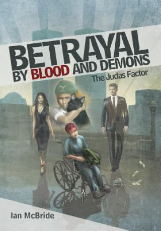 Könyv Betrayal by Blood and Demons Ian (King's College London University of Durham University of Durham King's College London University of Durham University of Durham King's College Lo