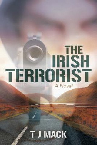 Könyv Irish Terrorist T J Mack