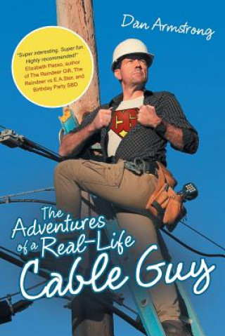 Kniha Adventures of a Real-Life Cable Guy Dan Armstrong