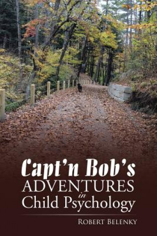 Könyv Capt'n Bob's Adventures in Child Psychology Robert Belenky