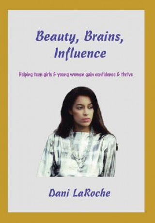 Book Beauty, Brains, Influence Dani Laroche