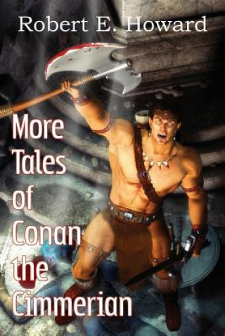 Book More Tales of Conan the Cimmerian Robert Ervin Howard