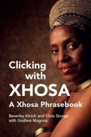 Knjiga Clicking with Xhosa BEVERLEY KIRSCH