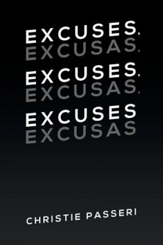 Kniha Excuses, Excuses, Excuses Christie Passeri