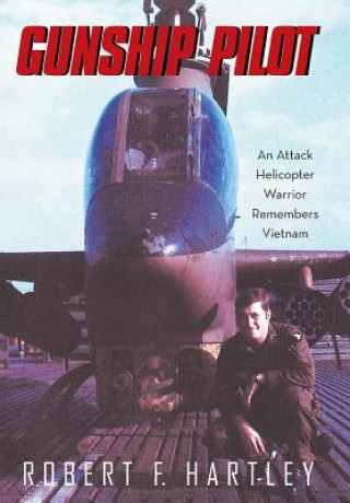 Kniha Gunship Pilot Robert F Hartley