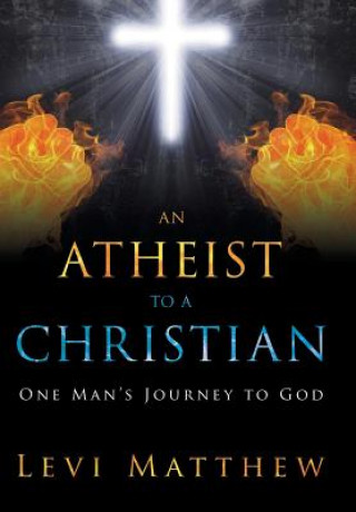 Knjiga Atheist to a Christian Levi Matthew