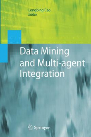 Kniha Data Mining and Multi-agent Integration Longbing Cao