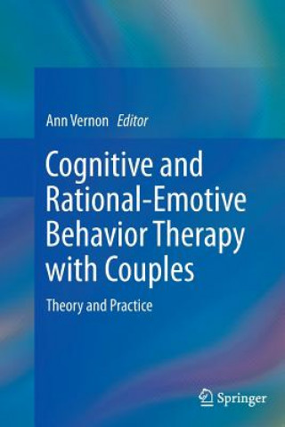 Kniha Cognitive and Rational-Emotive Behavior Therapy with Couples Ann Vernon