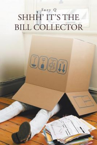 Kniha Shhh' It's the bill collector SUZY Q