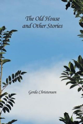 Könyv Old House and Other Stories Gerda Christensen