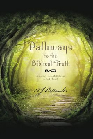 Livre Pathways to the Biblical Truth Aj Ostrander