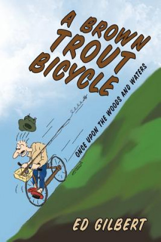 Libro Brown Trout Bicycle Ed Gilbert