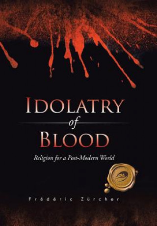 Kniha Idolatry of Blood Frederic Zurcher