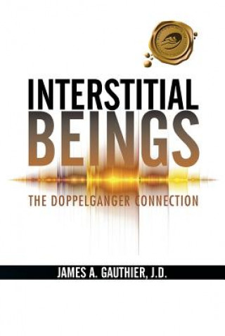 Kniha Interstitial Beings J D James a Gauthier