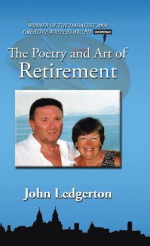 Könyv Poetry and Art of Retirement John Ledgerton