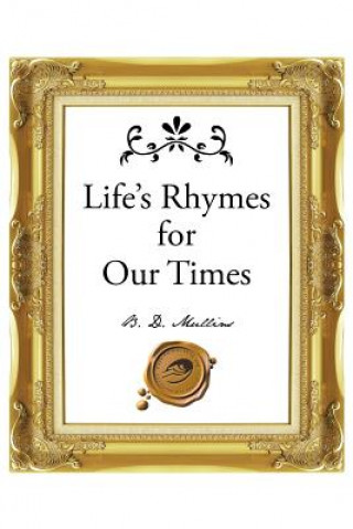 Kniha Life's Rhymes for Our Times B D Mullins