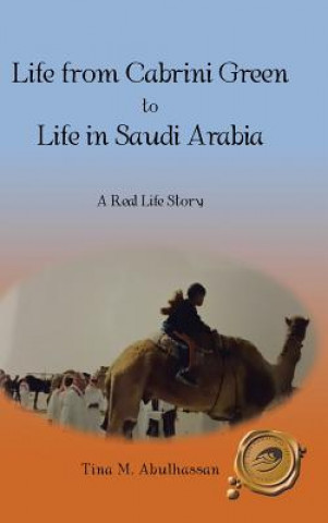 Kniha Life from Cabrini Green to Life in Saudi Arabia Tina M Abulhassan