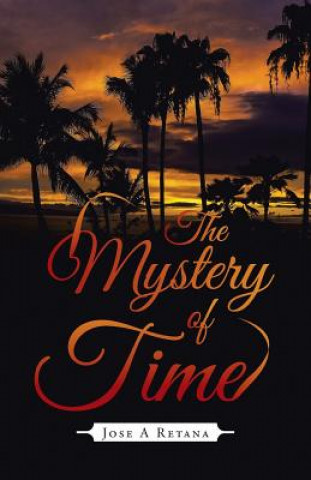 Könyv Mystery of Time Jose a Retana