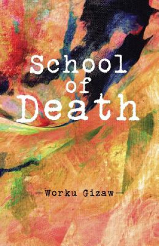 Kniha School of Death Worku Gizaw