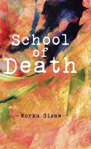 Kniha School of Death Worku Gizaw