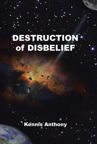 Kniha Destruction of Disbelief Kennis Anthony