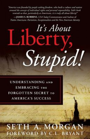 Knjiga It's about Liberty, Stupid! Seth a Morgan