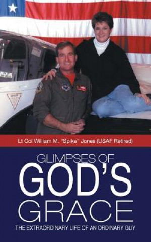 Kniha Glimpses of God's Grace Lt Col William M Spike Jones