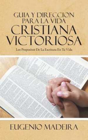 Buch Guia Y Direccion Para La Vida Cristiana Victoriosa Eugenio Madeira