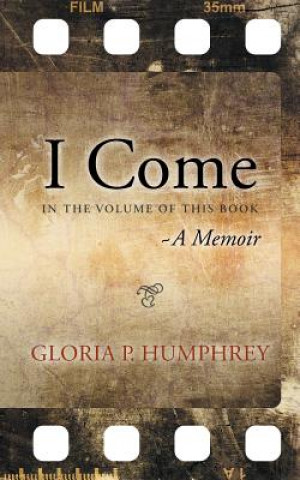 Könyv I Come....A Memoir Gloria P Humphrey