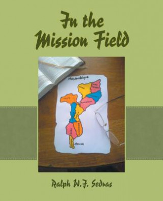 Könyv In the Mission Field Ralph W J Sedras