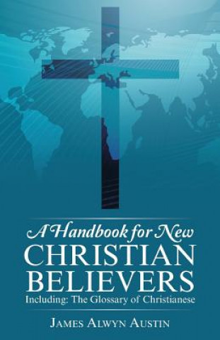 Kniha Handbook for New Christian Believers James Alwyn Austin