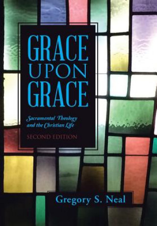 Kniha Grace Upon Grace Gregory S Neal