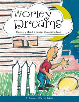 Knjiga Worley Dreams Dr Genevieve Parrott Prince