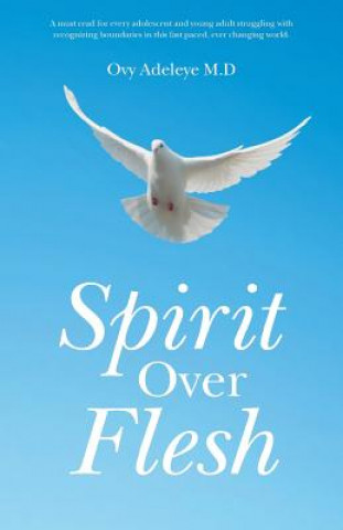 Knjiga Spirit Over Flesh Ovy Adeleye M D